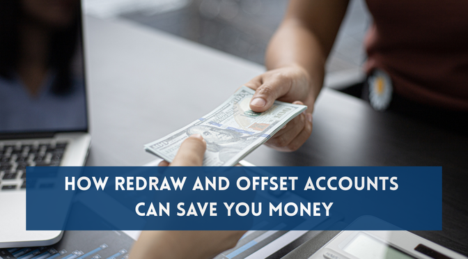 How redraw and offset accounts can save you money
