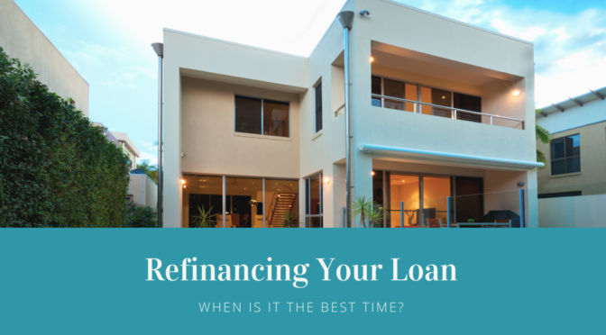 When is the best time to refinance your home loan?
