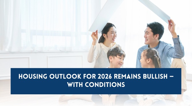 Housing Outlook for 2026 Remains Bullish — With Conditions